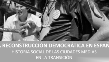 Congreso "La reconstrucción democrática en España. Historia social de las ciudades medias en la transición"