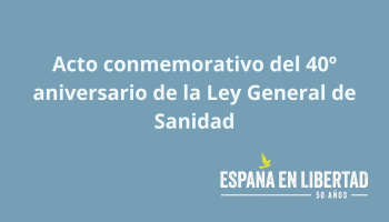 Acto conmemorativo del 40º aniversario de la Ley General de Sanidad