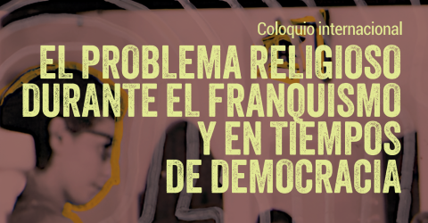 Coloquio: El problema religioso durante el franquismo y en tiempos de democracia. UNEX